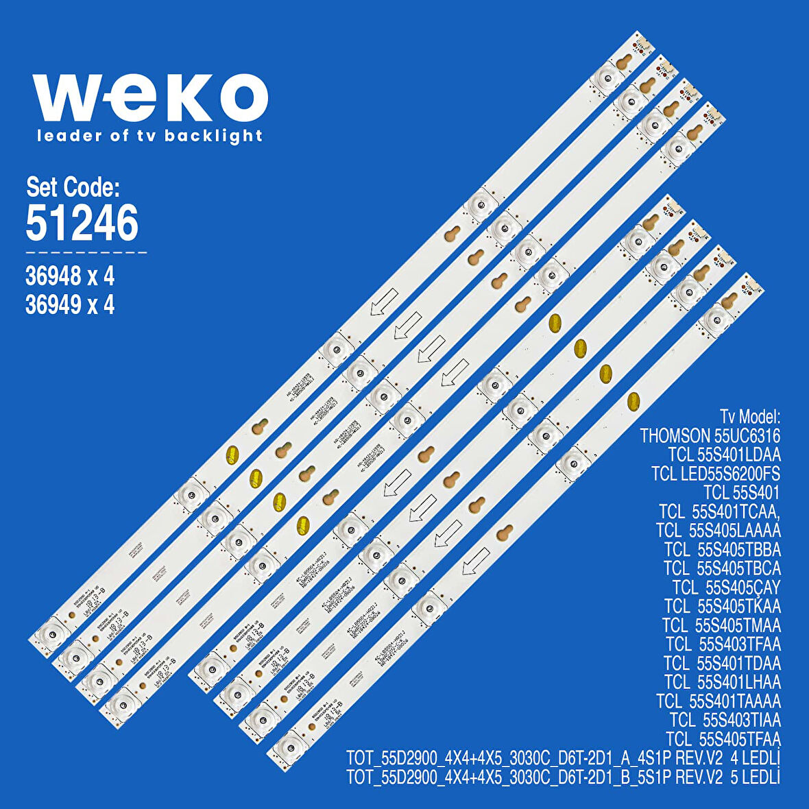 6246 36948X4 36949X4 TOT_55D2900_4X4+4X5_3030C_D6T-2D1_A/B 8 ADET LED BAR