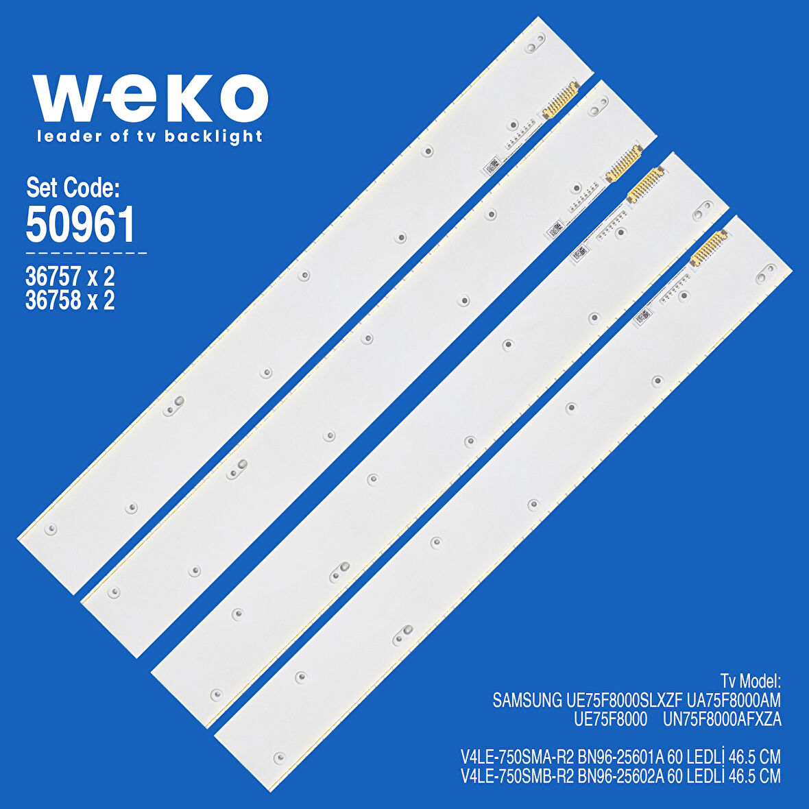 5961 36757X2 36758X2 V4LE-750SMA/B 4 ADET LED BAR