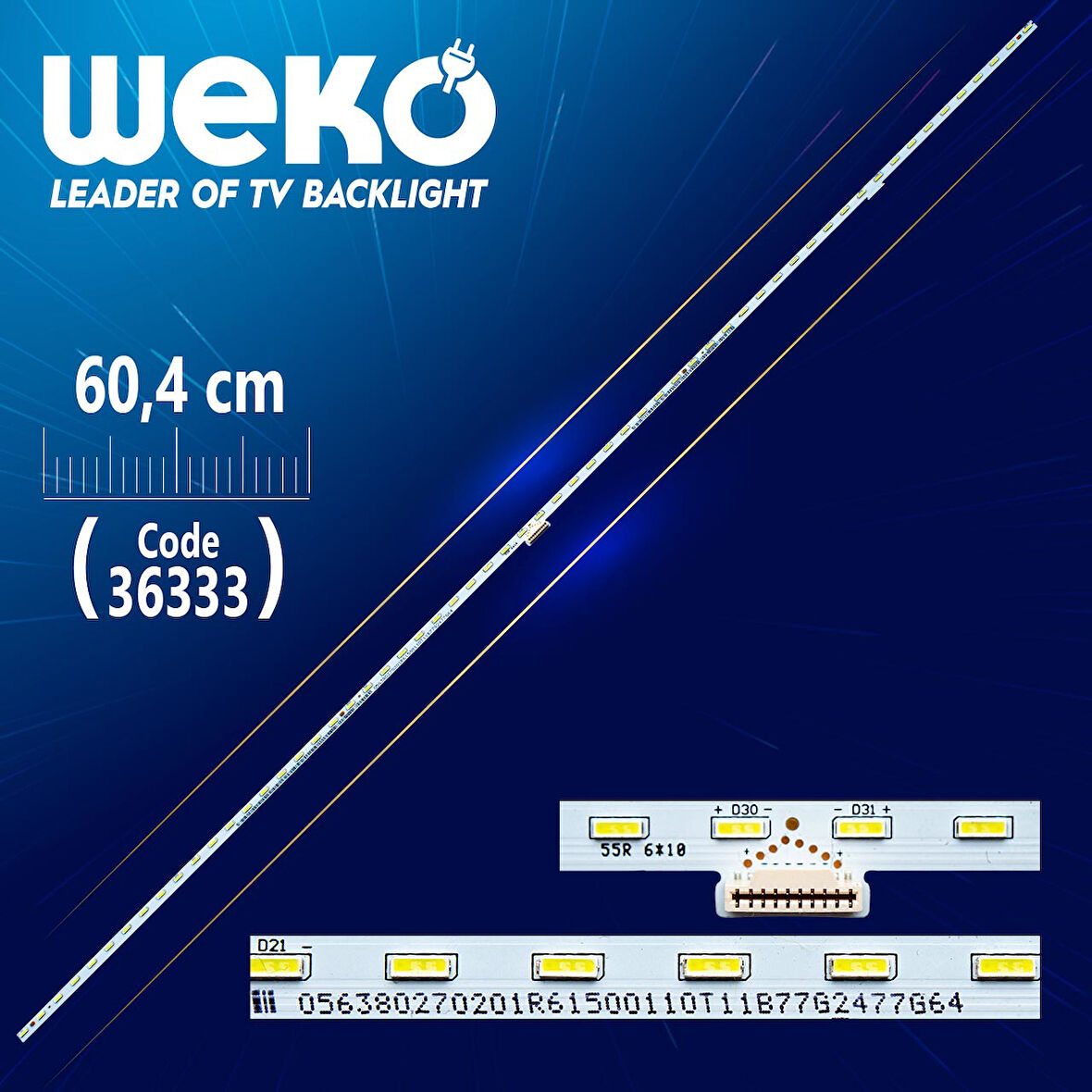 056380270201R61500074T11B77G2477G64 760.01N1T.0002 55R 6*10 60 LEDLİ 60.4 CM