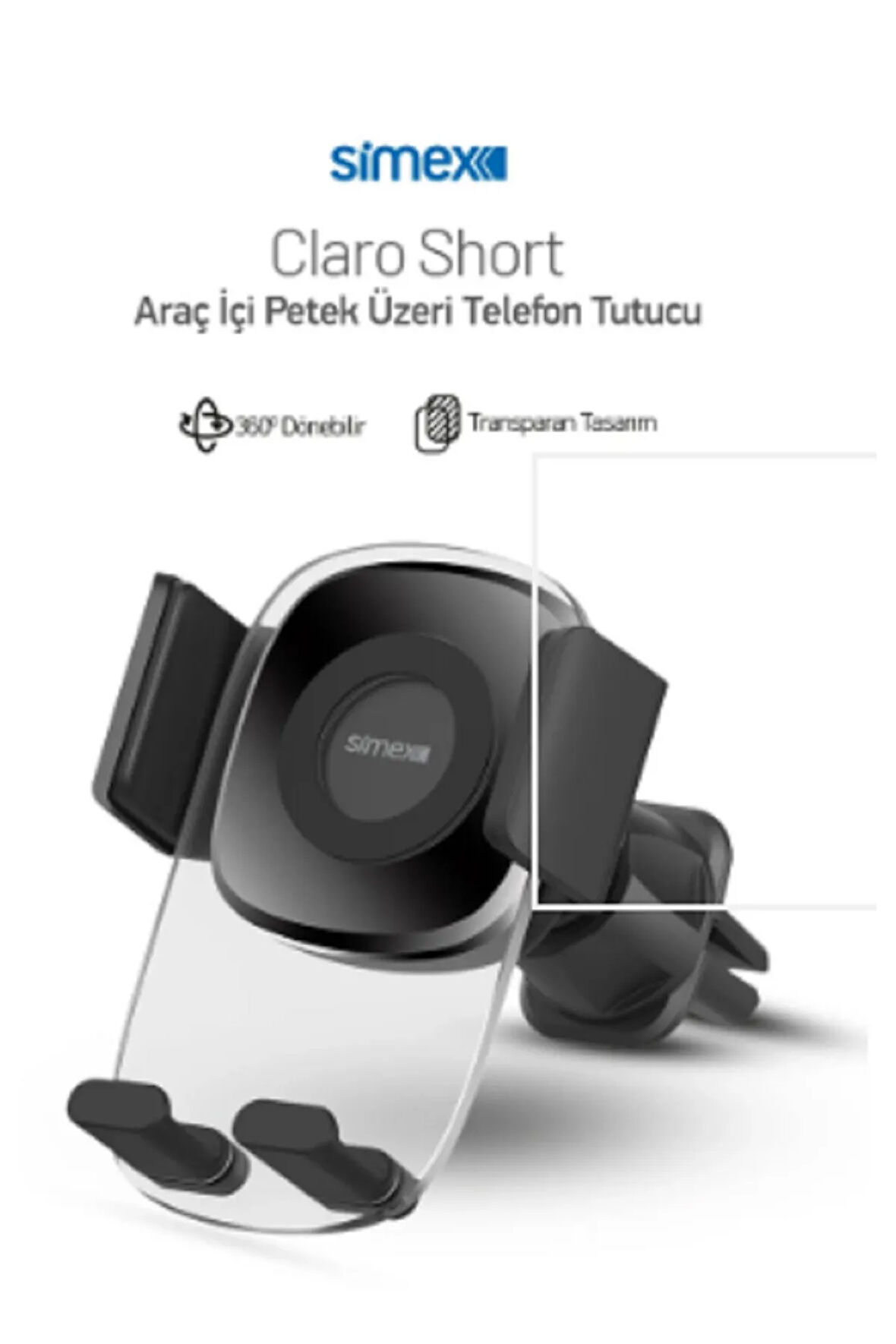 Simex Araç içi Petege Takmali Nano Cam Gövdeli Sıkıştırmalı Telefon Tutucu Claro Short