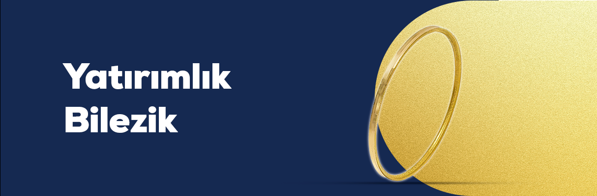 Yatırımlık Bilezik