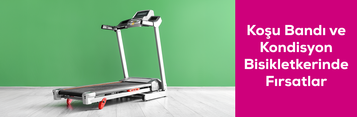 Koşu Bandı ve Kondisyon Bisikletkerinde Fırsatlar