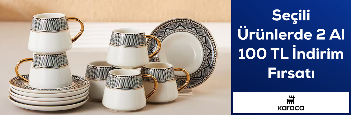 Karaca Mağazasında Seçili Ürünlerde 2 Al 100 TL İndirim Fırsatı 