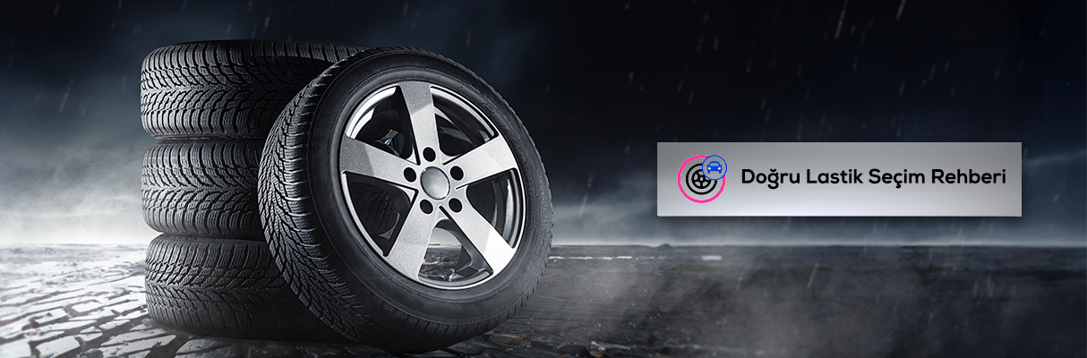 Lastik Seçim Rehberi