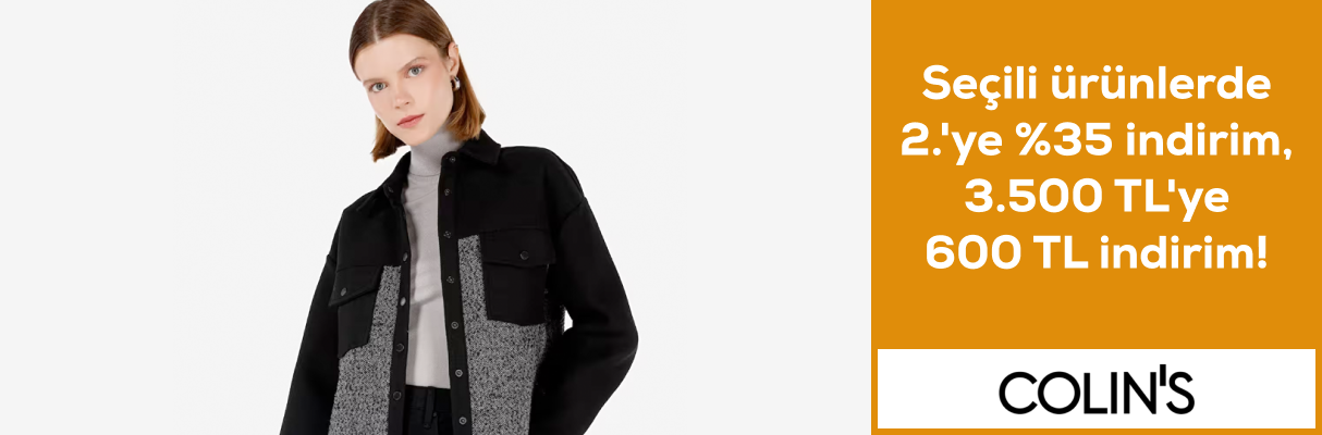 Colin's Seçili ürünlerde 2.'ye %35 indirim  3500 TL ve üzerine 600 TL indirim