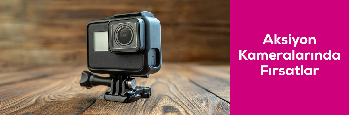 Aksiyon Kameralarında Fırsatlar