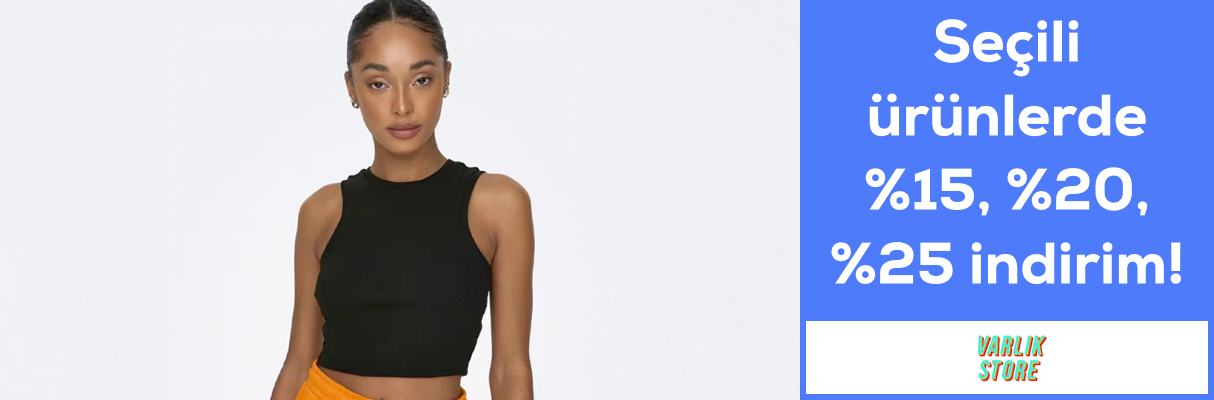 Varlık Store Seçili ürünlerde %15 %20 %25 indirim