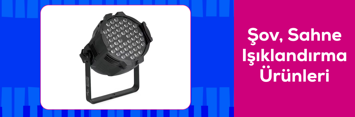 Şov, Sahne Işıklandırma Ürünleri