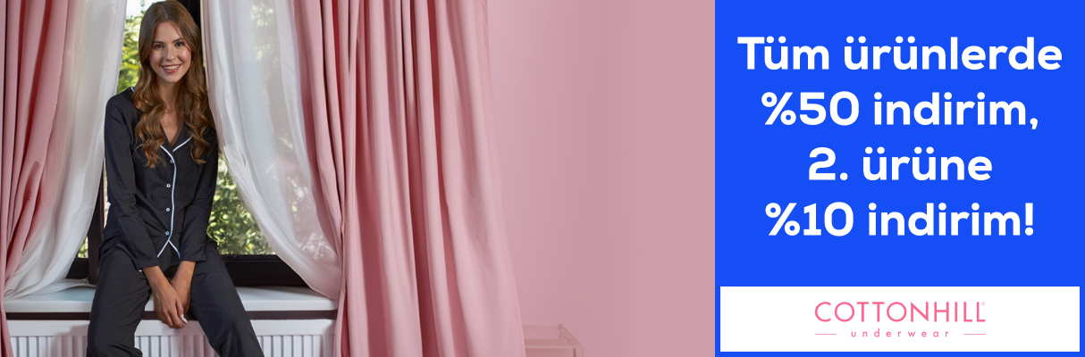 Cottonhill Tüm Ürünlerde %50 indirim, 2. ürüne %10 indirim!