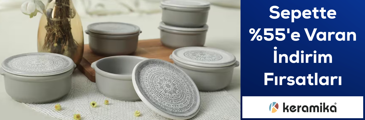 Keramika Mağazasında Sepette %55'e Varan İndirim Fırsatları