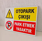 30x40 cm Otopark Çıkışı Park Yasaktır Uyarı Levhası 5 mm Kalın Sert Dekota Levha