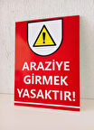 30x40 cm Araziye Girmek Yasaktır Uyarı Levhası 5 mm Dekota Levha