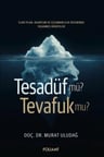Tesadüf Mü? Tevafuk Mu?