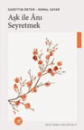 Aşk ile Anı Seyretmek
