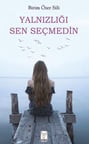 Yalnızlığı Sen Seçmedin