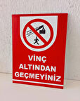 30x40 cm Vinç Altından Geçmeyiniz Uyarı Levhası 5 mm Kalın Dekota Levha