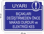 Metal Bıçakları Değiştirmeden Önce Makası Durdur Ve Elektriği Kes 15x20 cm Uyarı İş Güvenliği Levha