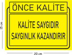 Metal Kalite Saygıdır Saygınlık Kazandırır 15x20 cm Uyarı İş Güvenliği Levhası