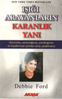 Işığı Arayanların Karanlık Yanı