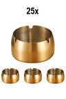 25 Adet Çelik Gold 8 cm Kafe Restaurant Lokanta Yuvarlak Kül Tablası Küllük 
