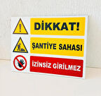 30x40 cm Dikkat Şantiye Sahası İzinsiz Girilmez Uyarı Yönlendirme Levhası 5 mm Dekota Levha