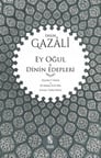 Ey Oğul & Dinin Edepleri