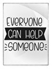 Shop365 Everyone Can Help Someone İngilizce Bağış Temalı Yazı Tablo Çerçeveli P-000507
