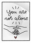 Shop365 You Are Not Alone Yalnız Değilsin Yazı Tasarım Tablo Çerçeveli P-000619