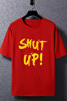 Unisex Shut Up Baskılı Kısa Kol T-shirt