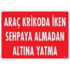 Pvc Levha quot;Araç Krikoda İken Sehpaya Almadan Altına Yatmaquot