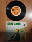 SUAT SAYIN - AŞK YARASI / GARİP  -  TÜRKİYE BASIM -  45 LİK TÜRKÇE PLAK