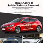 Opel Astra K Parlak Siyah Yalancı Çakma Sahte Sunroof
