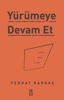 Yürümeye Devam Et - Asla Pes Etme
