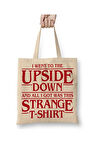 I Went To The Upside Down Stranger Things Bez Çanta Uzun Saplı Alışveriş Çantası Plaj Çantası