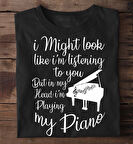 Herşey Nota Seni Dinliyorum Sanma Kafamın İçinde Piyano Çalıyorum Unisex Tshirt