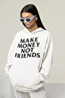 Make Money Not Friends Yazılı Unisex Oversize Hoodie