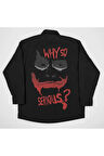 Why So Serious ? Yazılı Unisex Joker Gömlek