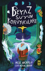 Beyaz Su'yun Koruyucuları