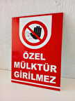 30x40 cm Özel Mülktür Girilmez Uyarı Levhası 5 mm Kalın Dekota Levha (Forex)