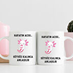 Hayatın Acısı Sütsüz Kalınca Anlaşılır – Tasarımlı Hediye Kupa Bardak