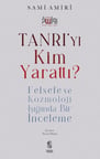 Tanrı'yı Kim Yarattı?