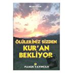 Ölüleriniz Sizden Kur’an Bekliyor (Kıyamet-014)