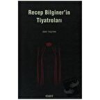 Recep Bilginer’in Tiyatroları