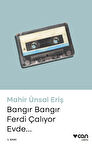 Bangır Bangır Ferdi Çalıyor Evde