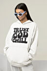 Trust God & Chill Yazılı Unisex Oversize Tasarım Hoodie