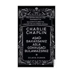 Charlie Chaplin - Aşağı Bakarsanız Asla Gökkuşağı Bulamazsınız