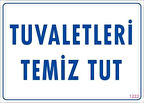 Tuvaletleri Temiz Tut Uyarı Levhası 25x35 KOD: 1222