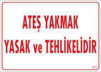 Ateşle Yaklaşmak Yasak Uyarı Levhası 25x35 KOD:877
