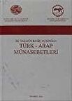 İki Tarafın Bakış Açısından Türk - Arap Münasebetleri