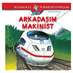 Dünyayı Öğreniyorum - Arkadaşım Makinist